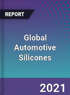 Global Automotive Silicones Market