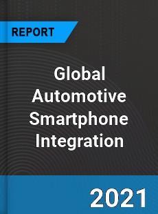 Global Automotive Smartphone Integration Market