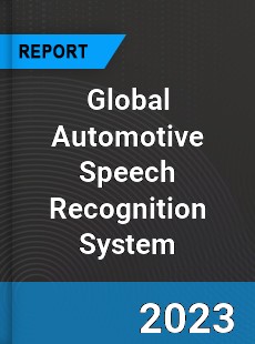 Global Automotive Speech Recognition System Market