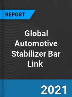 Global Automotive Stabilizer Bar Link Market