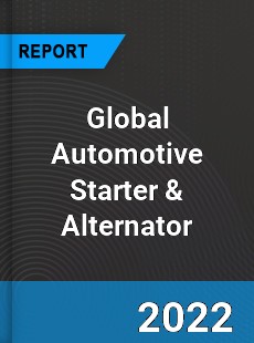 Global Automotive Starter amp Alternator Market