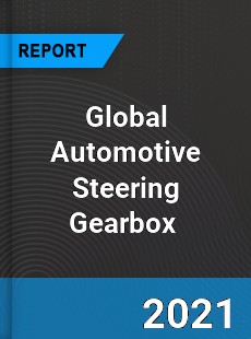 Global Automotive Steering Gearbox Market