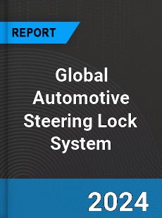 Global Automotive Steering Lock System Market