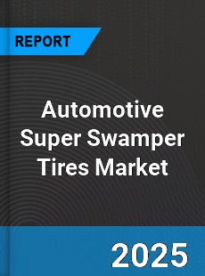 Global Automotive Super Swamper Tires Market