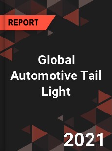 Automotive Tail Light Market