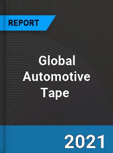 Global Automotive Tape Market