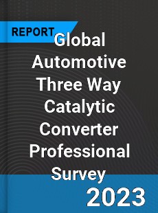 Global Automotive Three Way Catalytic Converter Professional Survey Report