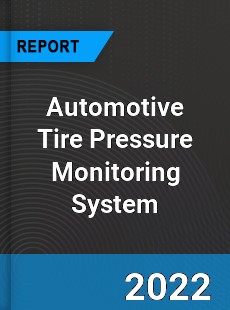 Global Automotive Tire Pressure Monitoring System Market