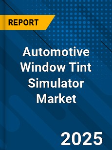 Global Automotive Window Tint Simulator Industry