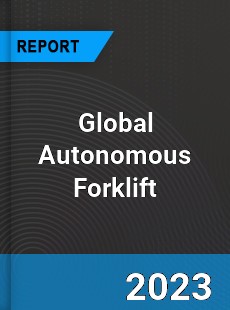 Global Autonomous Forklift Market