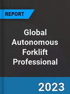 Global Autonomous Forklift Professional Market