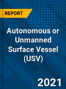 Global Autonomous or Unmanned Surface Vessel Market