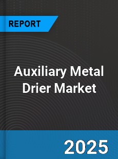 Global Auxiliary Metal Drier Market