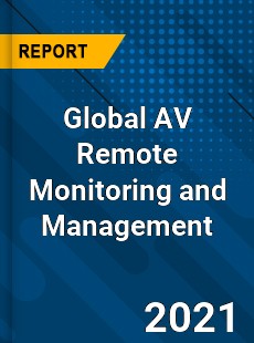 Global AV Remote Monitoring and Management Market