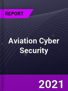 Global Aviation Cyber Security Market