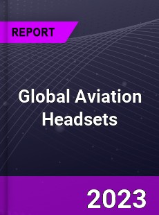 Global Aviation Headsets Market