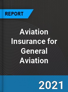 Global Aviation Insurance for General Aviation Market