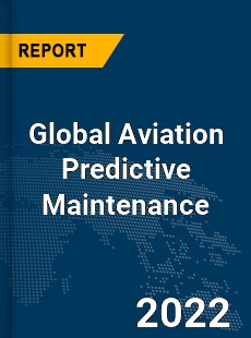 Global Aviation Predictive Maintenance Market
