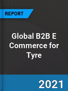 Global B2B E Commerce for Tyre Market