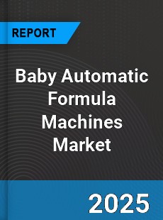 Global Baby Automatic Formula Machines Market