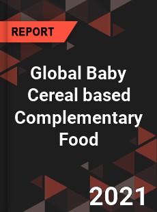 Global Baby Cereal based Complementary Food Market