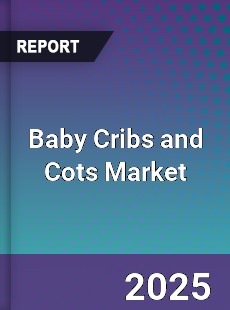 Global Baby Cribs and Cots Market