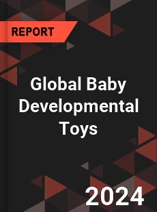 Global Baby Developmental Toys Industry