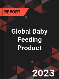Global Baby Feeding Product Industry
