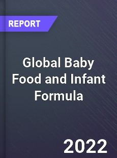 Global Baby Food and Infant Formula Market