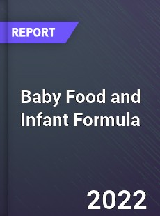 Global Baby Food and Infant Formula Market