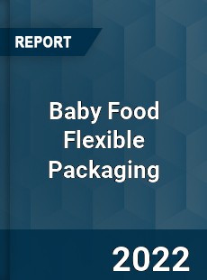 Global Baby Food Flexible Packaging Market