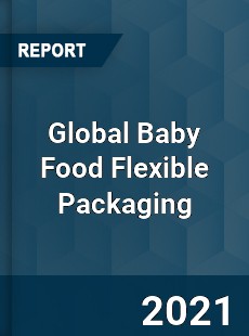 Global Baby Food Flexible Packaging Market