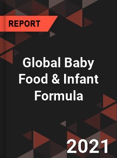 Global Baby Food amp Infant Formula Market
