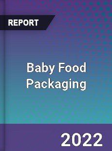 Global Baby Food Packaging Market