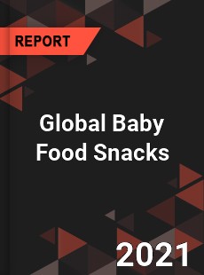 Baby Food Snacks Market