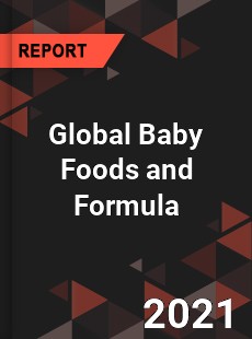 Global Baby Foods and Formula Market