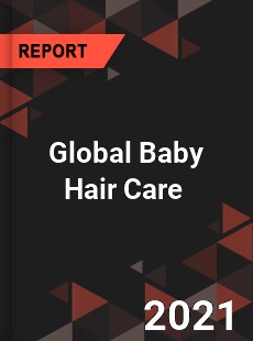 Global Baby Hair Care Market
