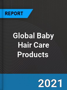 Global Baby Hair Care Products Market