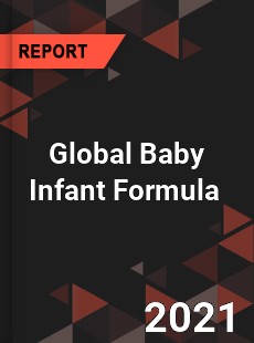 Baby Infant Formula Market