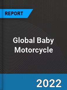 Global Baby Motorcycle Market