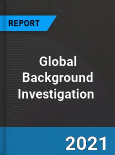 Global Background Investigation Market