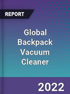 Global Backpack Vacuum Cleaner Market