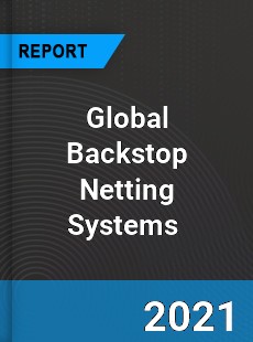 Global Backstop Netting Systems Market