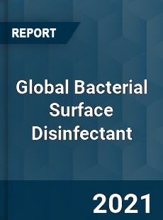 Global Bacterial Surface Disinfectant Market