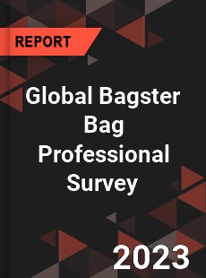 Global Bagster Bag Professional Survey Report