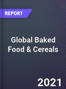 Global Baked Food & Cereals Market