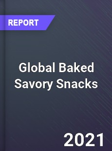 Global Baked Savory Snacks Market