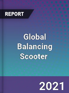 Global Balancing Scooter Market