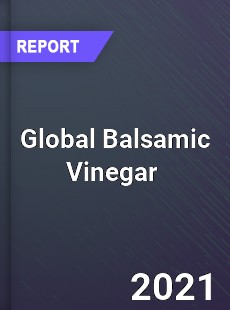 Global Balsamic Vinegar Market