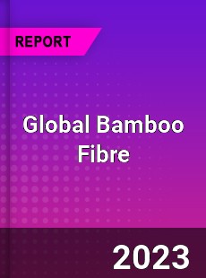 Global Bamboo Fibre Market